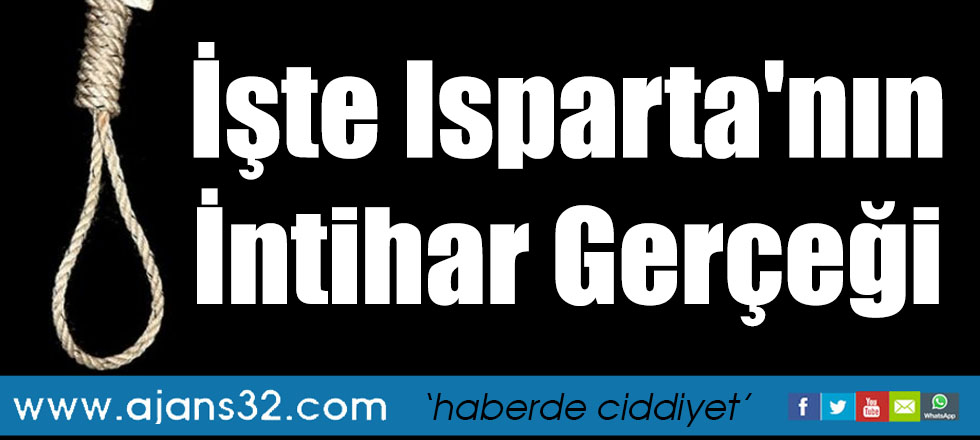 İşte Isparta'nın İntihar Gerçeği