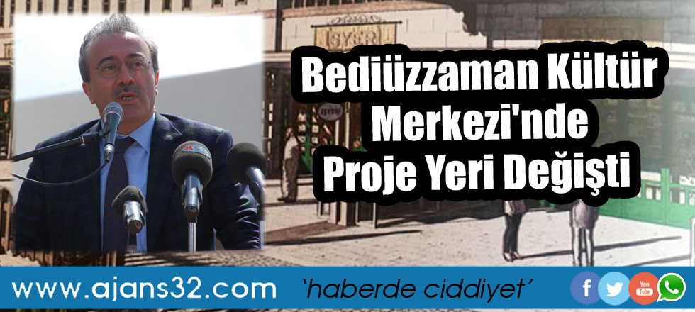 Bediüzzaman Kültür Merkezi'nde Proje Yeri Değişti