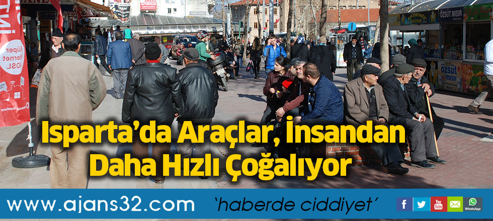 Isparta’da Araçlar, İnsandan Daha Hızlı Çoğalıyor