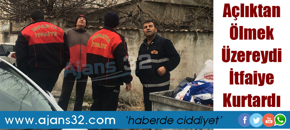 Açlıktan Ölmek Üzereydi İtfaiye Kurtardı