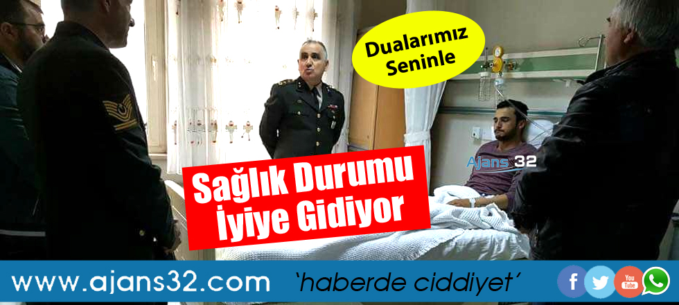 Ispartalı Kahramanın Sağlık Durumu İyiye Gidiyor
