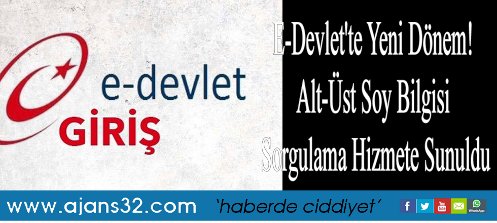 E-Devlet'te Yeni Dönem! Alt-Üst Soy Bilgisi Sorgulama Hizmete Sunuldu