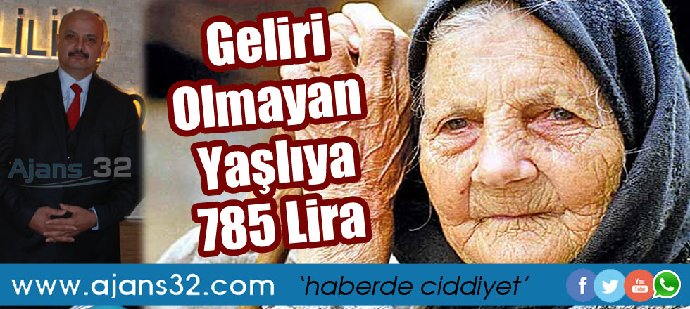 Geliri Olmayan Yaşlıya 785 Lira