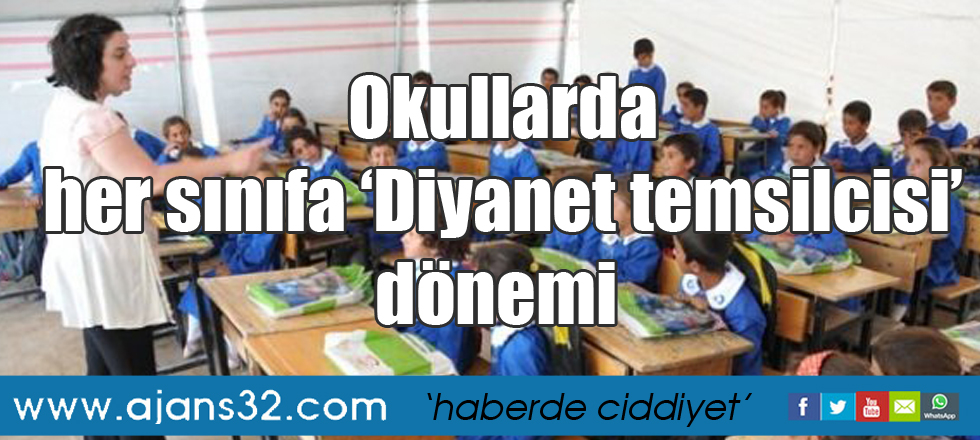 Okullarda her sınıfa ‘Diyanet temsilcisi’ dönemi