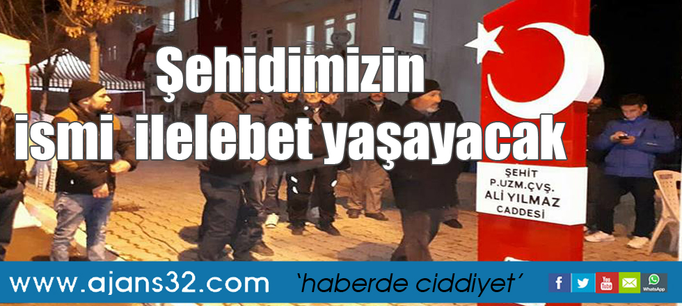 Şehidimizin ismi  ilelebet yaşayacak