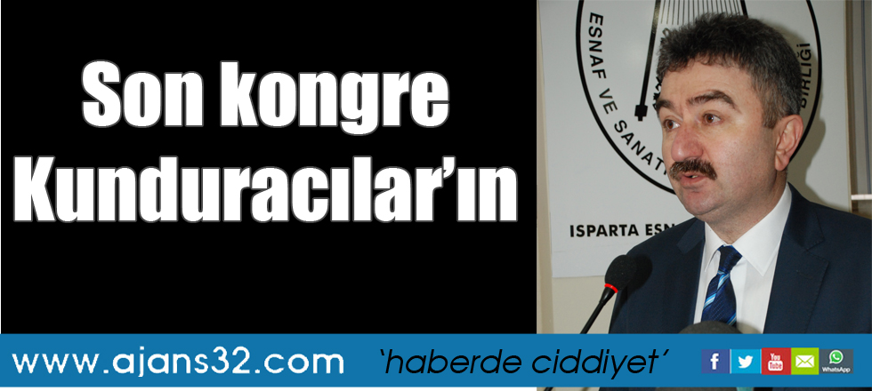 Son kongre Kunduracılar’ın