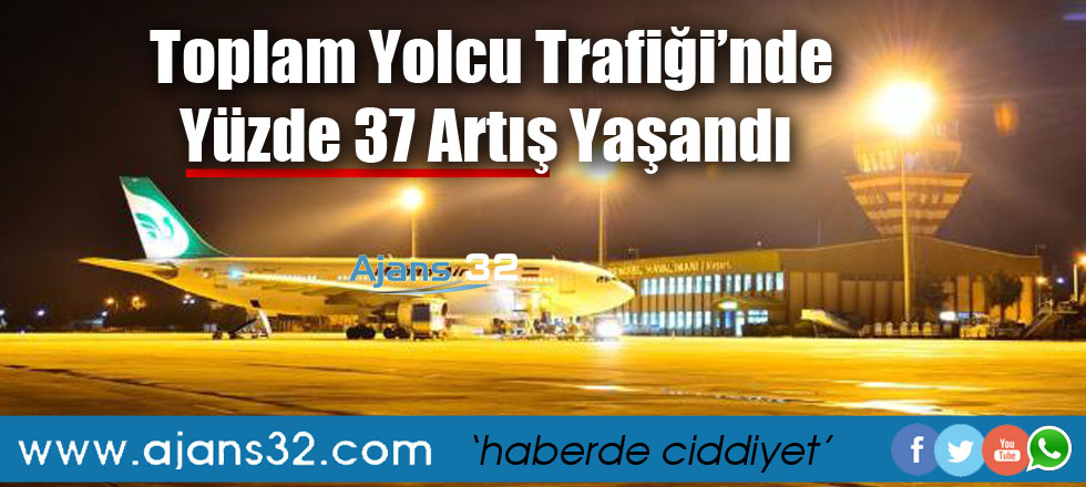 Toplam Yolcu Trafiği’nde Yüzde 37 Artış Yaşandı