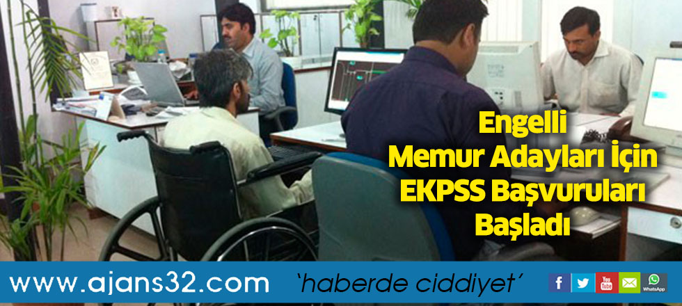 Engelli Memur Adayları İçin EKPSS Başvuruları Başladı