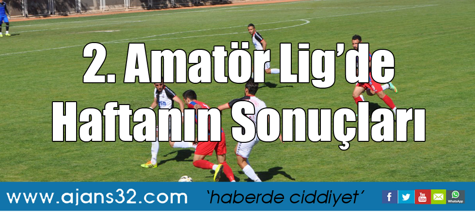 2. Amatör Lig’de Haftanın Sonuçları