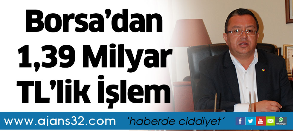 Borsa’dan 1,39 Milyar TL’lik İşlem