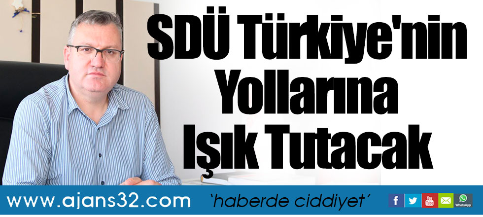 SDÜ Türkiye'nin Yollarına Işık Tutacak