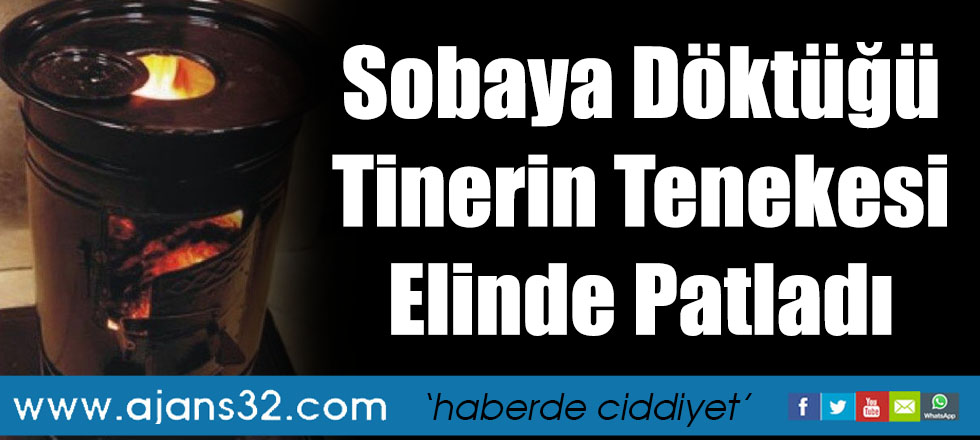 Sobaya Döktüğü Tinerin Tenekesi Elinde Patladı