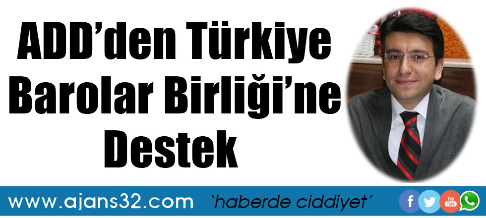 ADD’den Türkiye Barolar Birliği’ne Destek