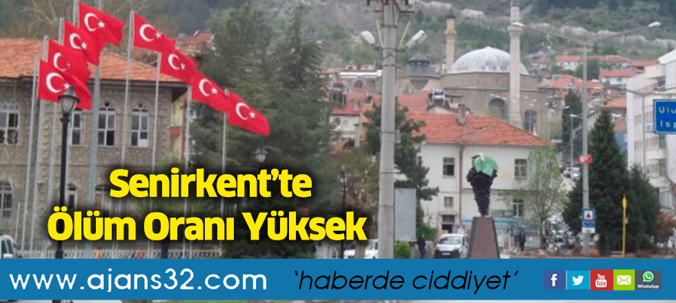 Senirkent’te Ölüm Oranı Yüksek