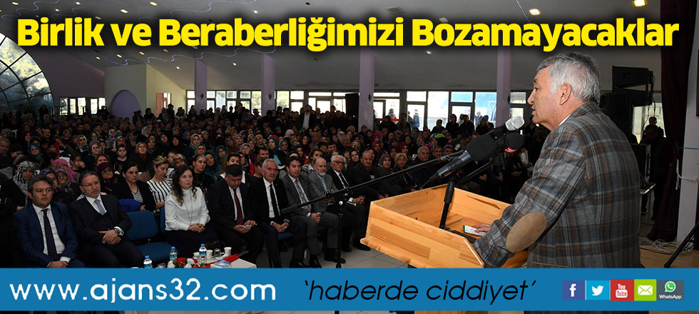 Birlik ve Beraberliğimizi Bozamayacaklar