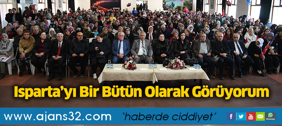 Isparta’yı Bir Bütün Olarak Görüyorum