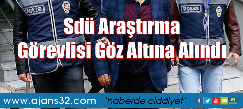 Sdü Araştırma Görevlisi Göz Altına Alındı