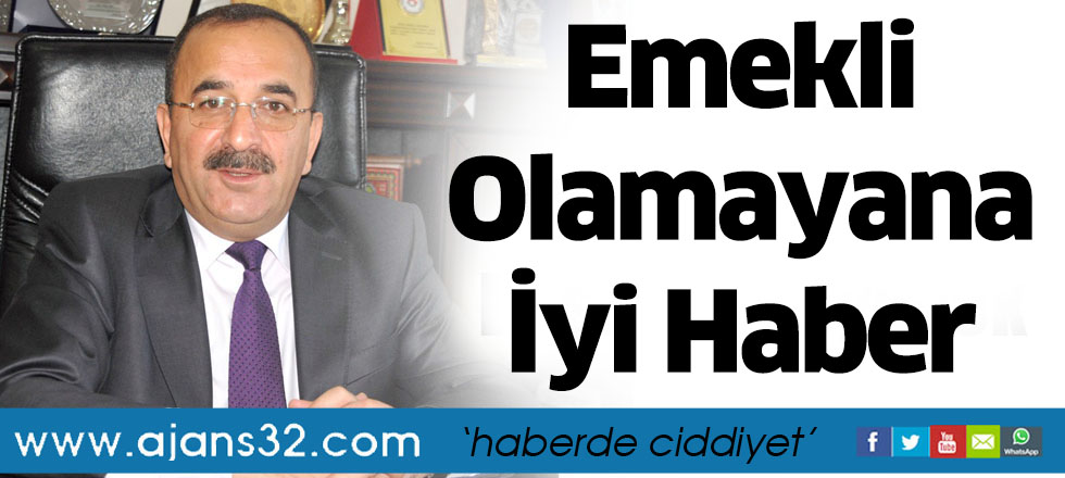 Emekli Olamayana İyi Haber