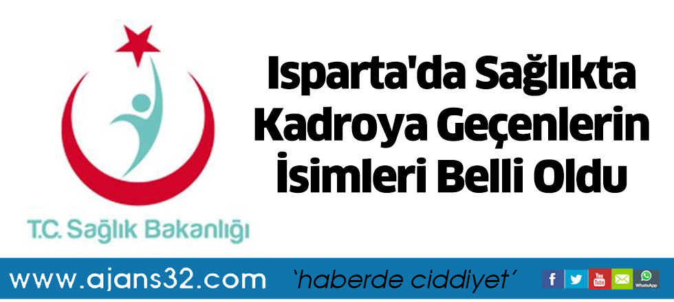 Isparta'da Sağlıkta Kadroya Geçenlerin İsimleri Belli Oldu