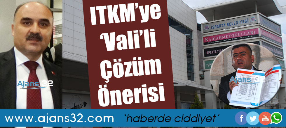 ITKM’ye ‘Vali’li Çözüm Önerisi
