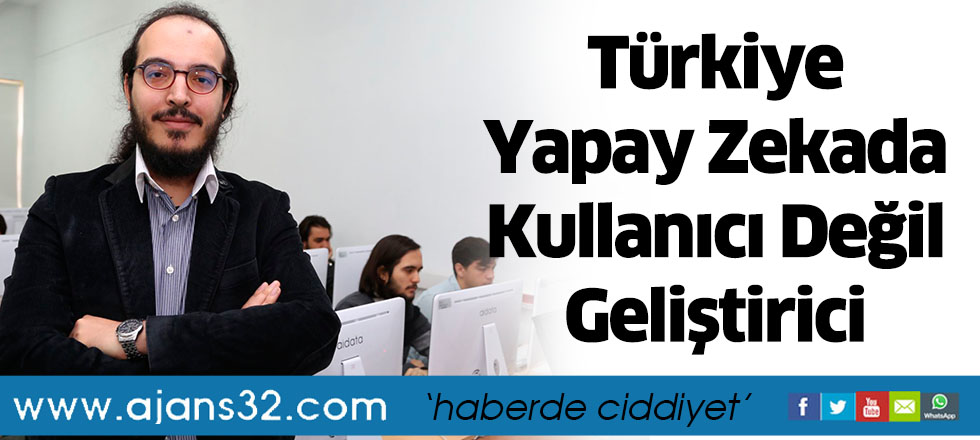 Türkiye Yapay Zekada Kullanıcı Değil Geliştirici