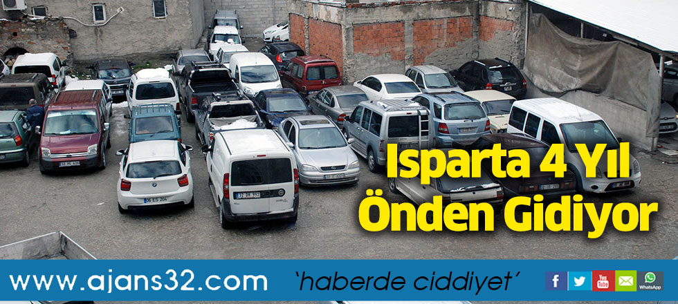 Isparta 4 Yıl Önden Gidiyor