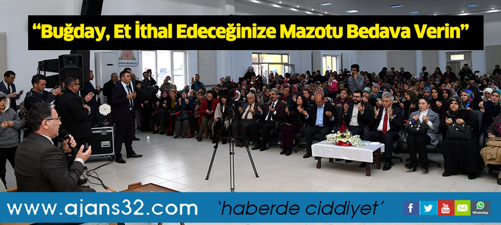 “Buğday, Et İthal Edeceğinize Mazotu Bedava Verin”