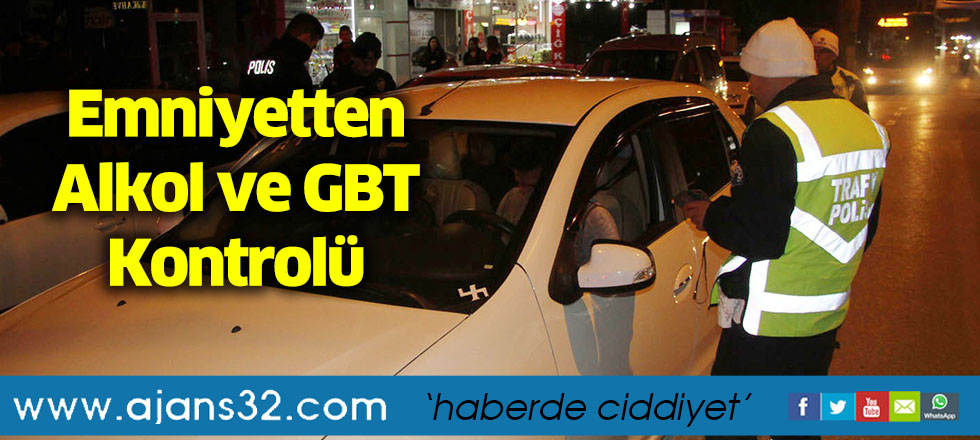 Emniyetten Alkol ve GBT Kontrolü