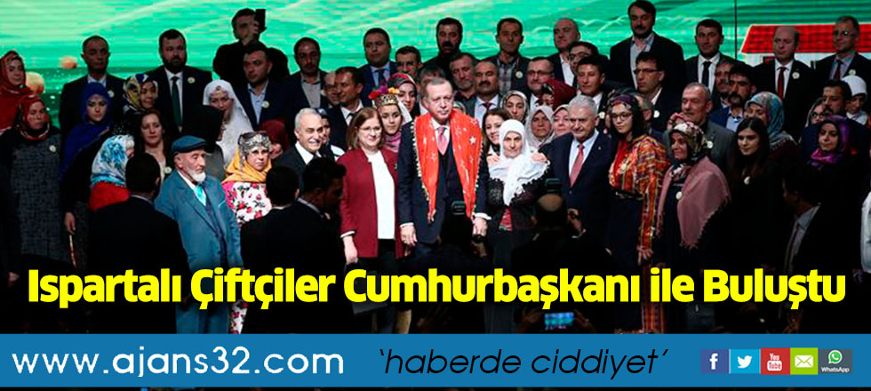 Ispartalı Çiftçiler Cumhurbaşkanı ile Buluştu