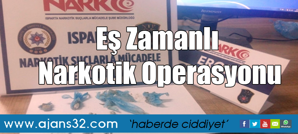 Eş Zamanlı Narkotik Operasyonu