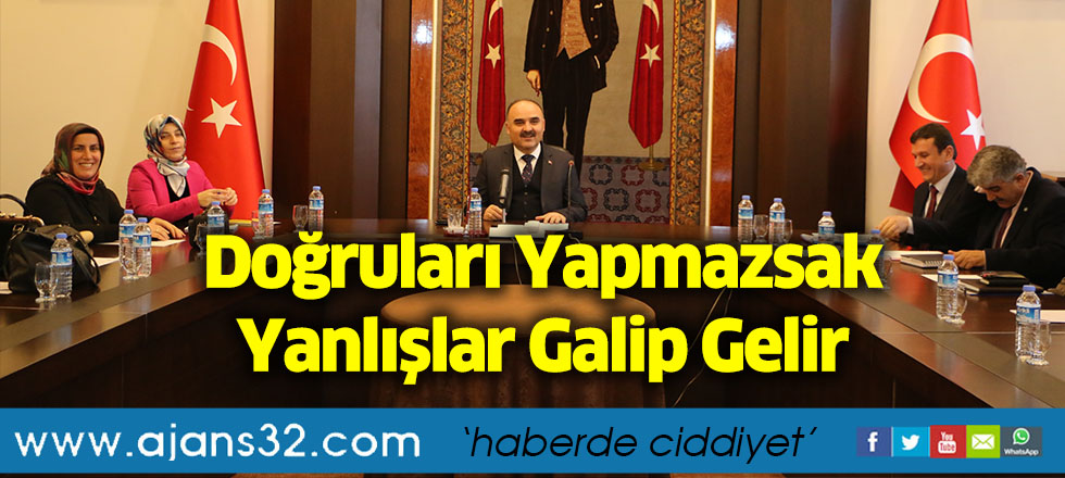 Doğruları Yapmazsak Yanlışlar Galip Gelir