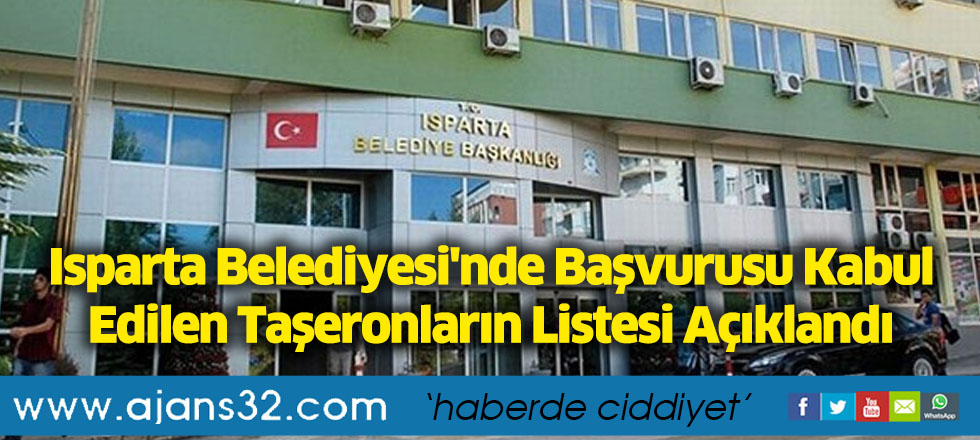 Isparta Belediyesi'nde Başvurusu Kabul Edilen Taşeronların Listesi Açıklandı