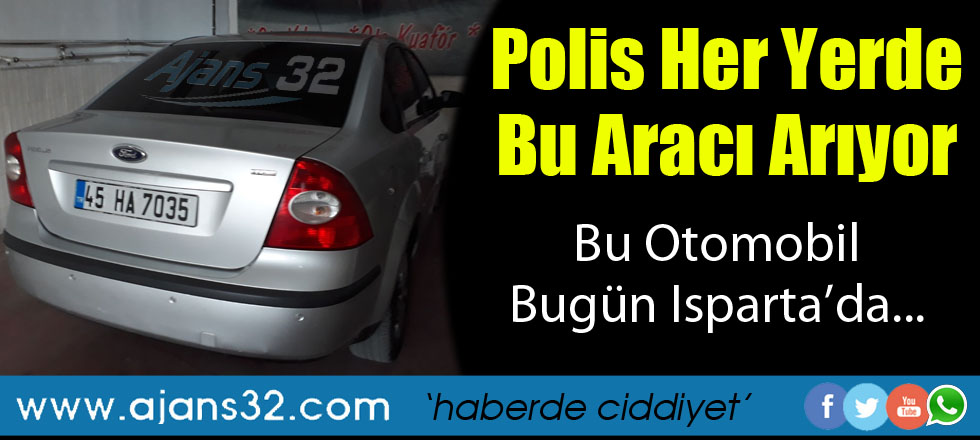 Polis Her Yerde Bu Aracı Arıyor!