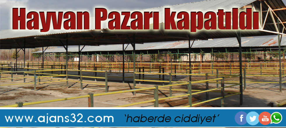 Hayvan Pazarı kapatıldı
