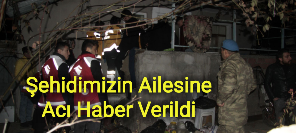 Şehidimizin Ailesine Acı Haber Verildi