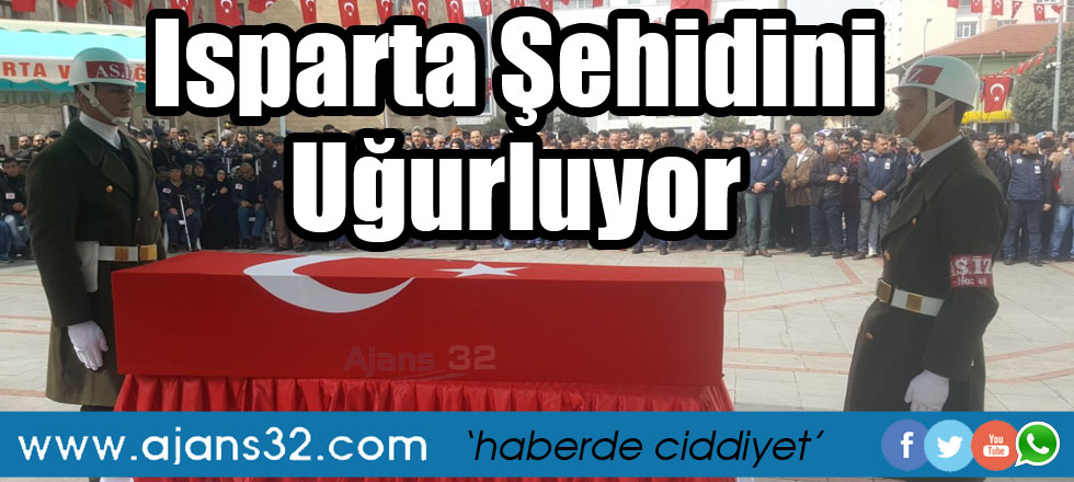 Isparta Şehidini Uğurluyor