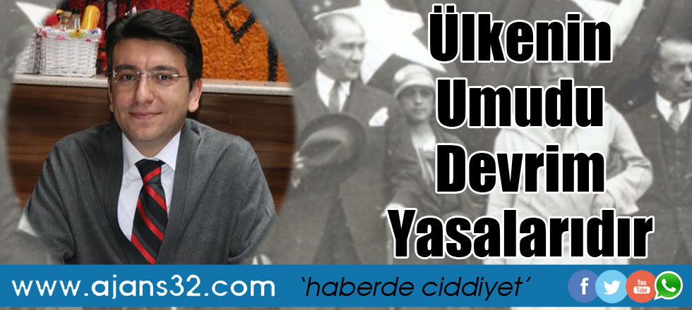 Ülkenin Umudu Devrim Yasalarıdır