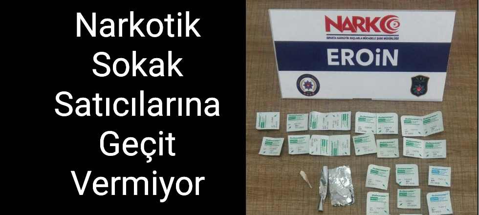 Narkotik Sokak Satıcılarına Geçit Vermiyor