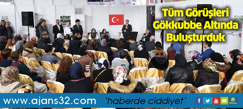 Tüm Görüşleri Gökkubbe Altında Buluşturduk