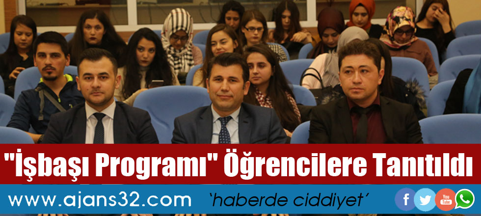 "İşbaşı Programı" Öğrencilere Tanıtıldı