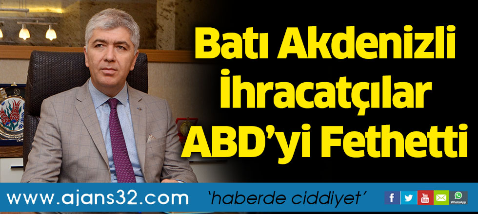 Batı Akdenizli İhracatçılar ABD’yi Fethetti