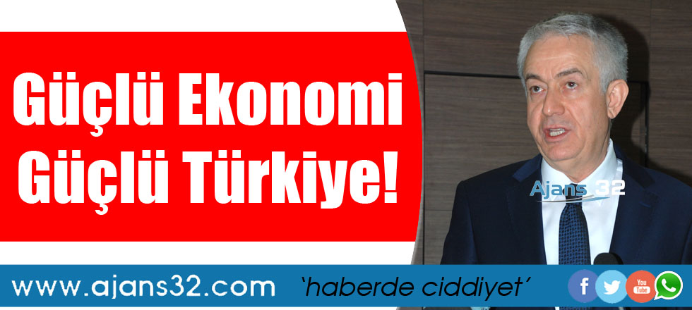 Güçlü Ekonomi Güçlü Türkiye!