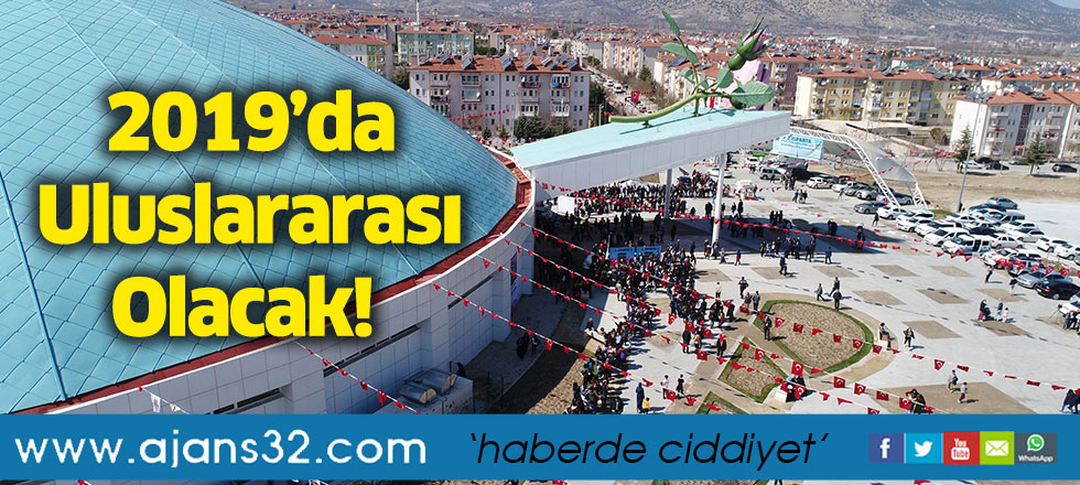 2019’da Uluslararası Olacak!