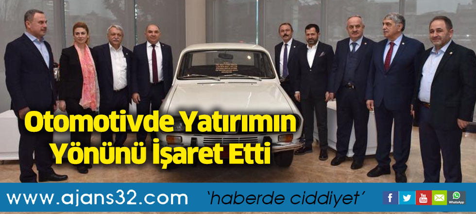 Otomotivde Yatırımın Yönünü İşaret Etti