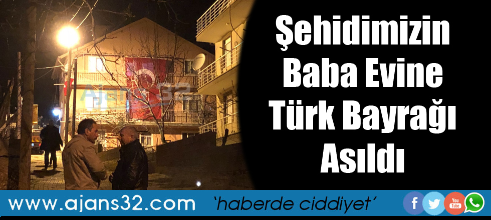 Şehidimizin Babaevine Türk Bayrağı Asıldı