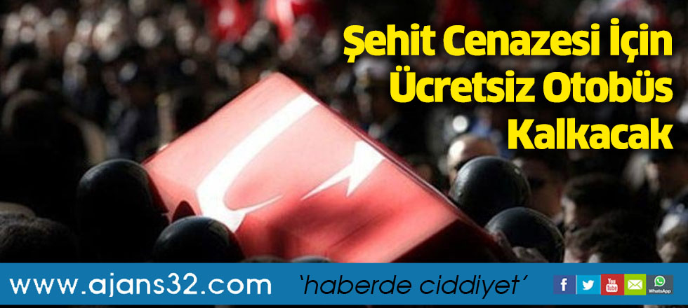Şehit Cenazesi İçin Ücretsiz Otobüs Kalkacak