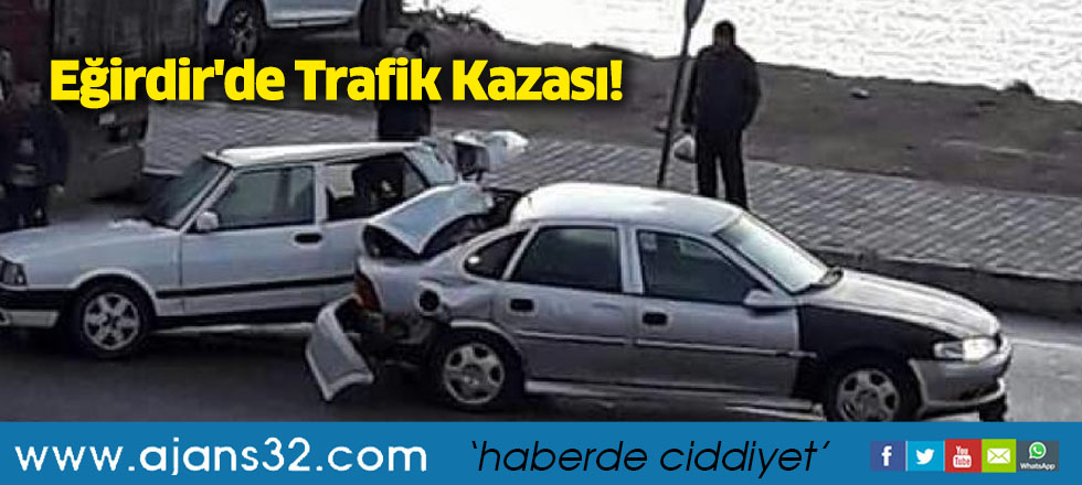 Eğirdir'de Trafik Kazası!