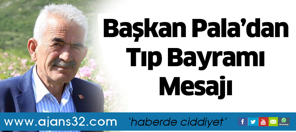 Başkan Pala’dan Tıp Bayramı Mesajı