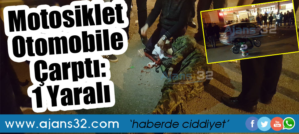Motosiklet Otomobile Çarptı: 1 Yaralı