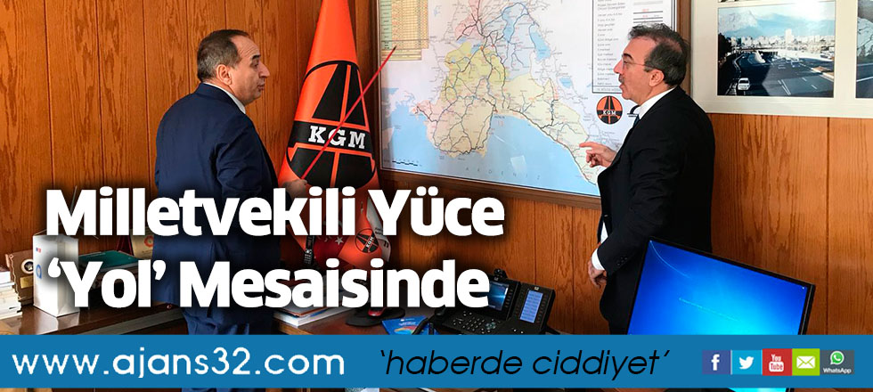 Milletvekili Yüce ‘Yol’ Mesaisinde